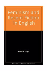 Feminism and Recent Fiction in English