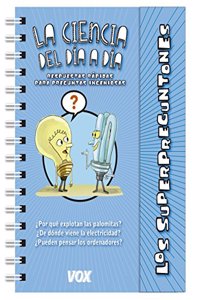 Los superpreguntones / La ciencia del dia a dia