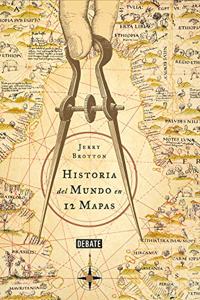 Historia Del Mundo En 12 Mapas / A History of the World in 12 Maps