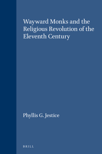 Wayward Monks and the Religious Revolution of the Eleventh Century