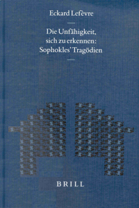 Unfähigkeit, Sich Zu Erkennen: Sophokles' Tragödien