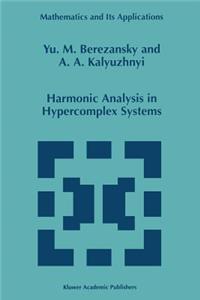 Harmonic Analysis in Hypercomplex Systems