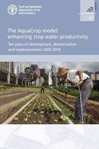 The Aquacrop Model - Enhancing Crop Water Productivity