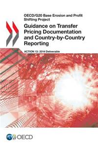 OECD/G20 Base Erosion and Profit Shifting Project Guidance on Transfer Pricing Documentation and Country-By-Country Reporting