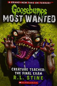 Goosebumps Most Wanted#06 Creature Teacher: the Final Exam