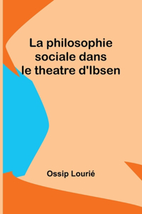philosophie sociale dans le theatre d'Ibsen