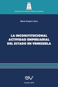 La Inconstitucional Actividad Empresarial del Estado En Venezuela