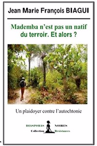 Mademba n'est pas un natif du terroir et alors ?: Un plaidoyer contre l'autochtonie