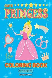 Princess Coloring Book for Kids Ages 4-8: Cute and Beautiful Illustrations for Children, Girls and Boys to Enjoy