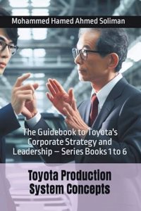 Guidebook to Toyota's Corporate Strategy and Leadership - Series Books 1 to 6