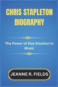 Chris Stapleton Biography