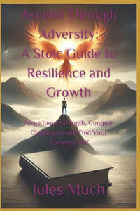 Ascend Through Adversity