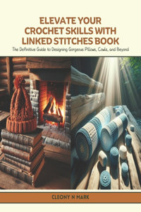 Elevate Your Crochet Skills with Linked Stitches Book