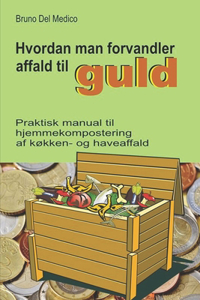 Hvordan man forvandler affald til guld