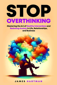 Stop Overthinking