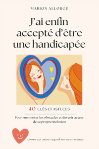 J'ai enfin accepté d'être une handicapée