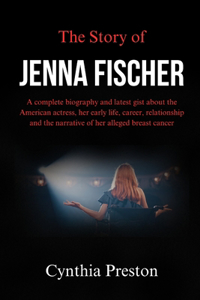 The Story of Jenna Fischer