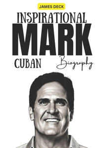 Inspirational Biography of Mark Cuban