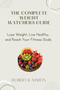 Complete Weight Watchers Guide