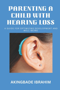 Parenting a Child with Hearing Loss