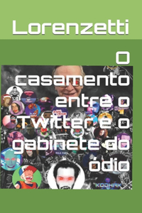 O casamento entre o Twitter e o gabinete do ódio