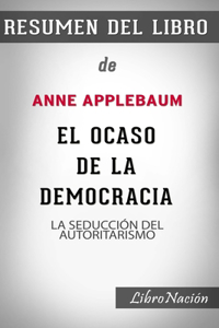 Resumen de El Ocaso de la Democracia 
