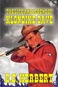 The Life and Legend of Klondike Dave