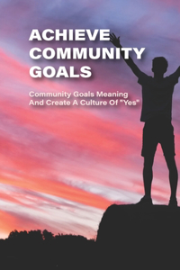 Achieve Community Goals