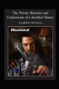 The Private Memoirs and Confessions of a Justified Sinner Illustrated