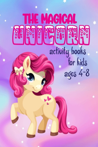 The Magical Unicorn Activity Books For Kids Ages 4-8