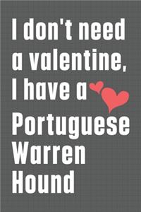 I don't need a valentine, I have a Portuguese Warren Hound