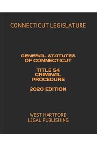 General Statutes of Connecticut Title 54 Criminal Procedure 2020 Edition