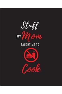 Stuff My Mom Taught Me to Cook