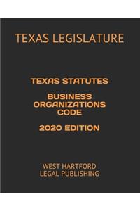 Texas Statutes Business Organizations Code 2020 Edition