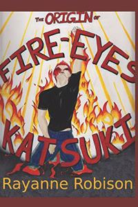 The Origin of Fire-Eyes Katsuki