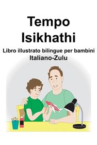 Italiano-Zulu Tempo/Isikhathi Libro illustrato bilingue per bambini