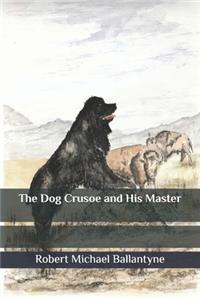The Dog Crusoe and His Master