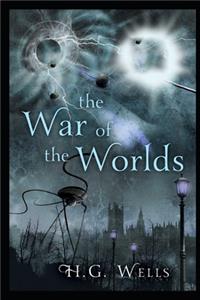 The War of the Worlds By Herbert George Wells The Annotated Latest Literary Version