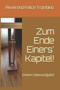 Zum Ende Einers' Kapitel!
