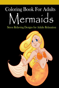 Mermaids Coloring Book For Adults