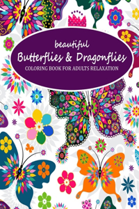 Beautiful Butterflies And Dragonflies Coloring Book For Adults Relaxation