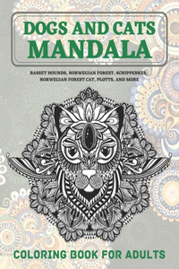 Dogs and Cats Mandala - Coloring Book for adults - Basset Hounds, Norwegian Forest, Schipperkes, Norwegian Forest Cat, Plotts, and more