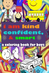 i am kind confident, & brave a coloring book for boys