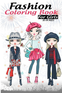 Fashion coloring book for girls 10-14 ages