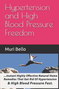 Hypertension And High Blood Pressure Freedom