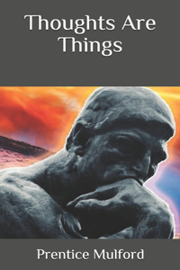 Thoughts Are Things