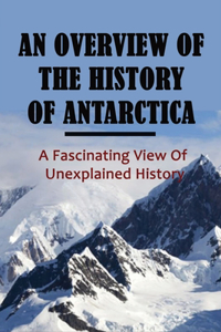 An Overview Of The History Of Antarctica