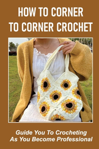 How To Corner To Corner Crochet