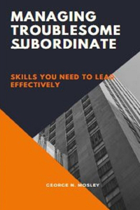 Managing Troublesome subordinate