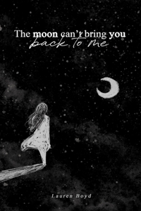 Moon Can't Bring You Back to Me